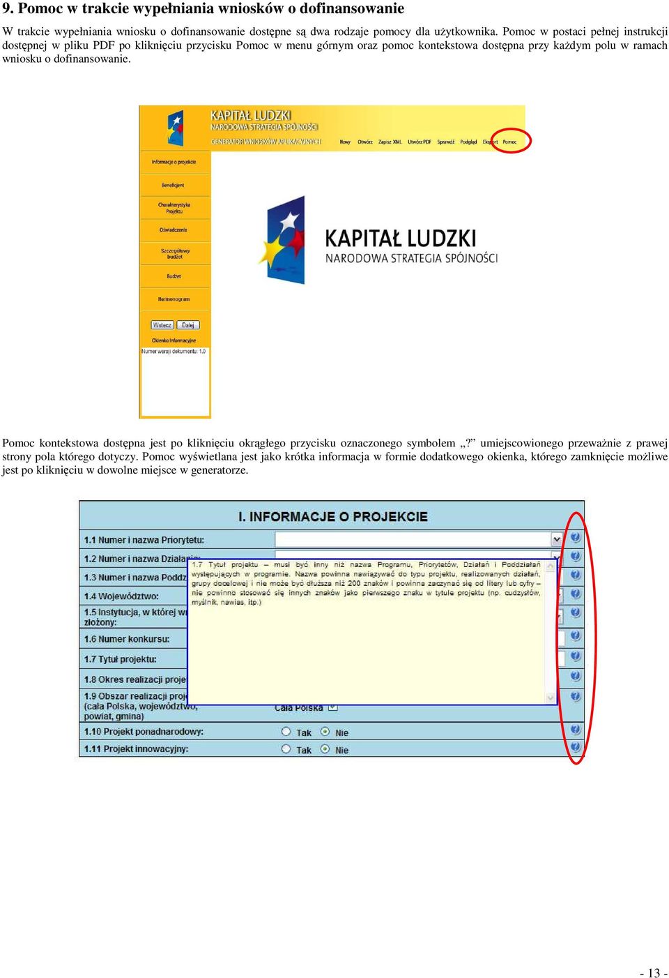 wniosku o dofinansowanie. Pomoc kontekstowa dostępna jest po kliknięciu okrągłego przycisku oznaczonego symbolem?