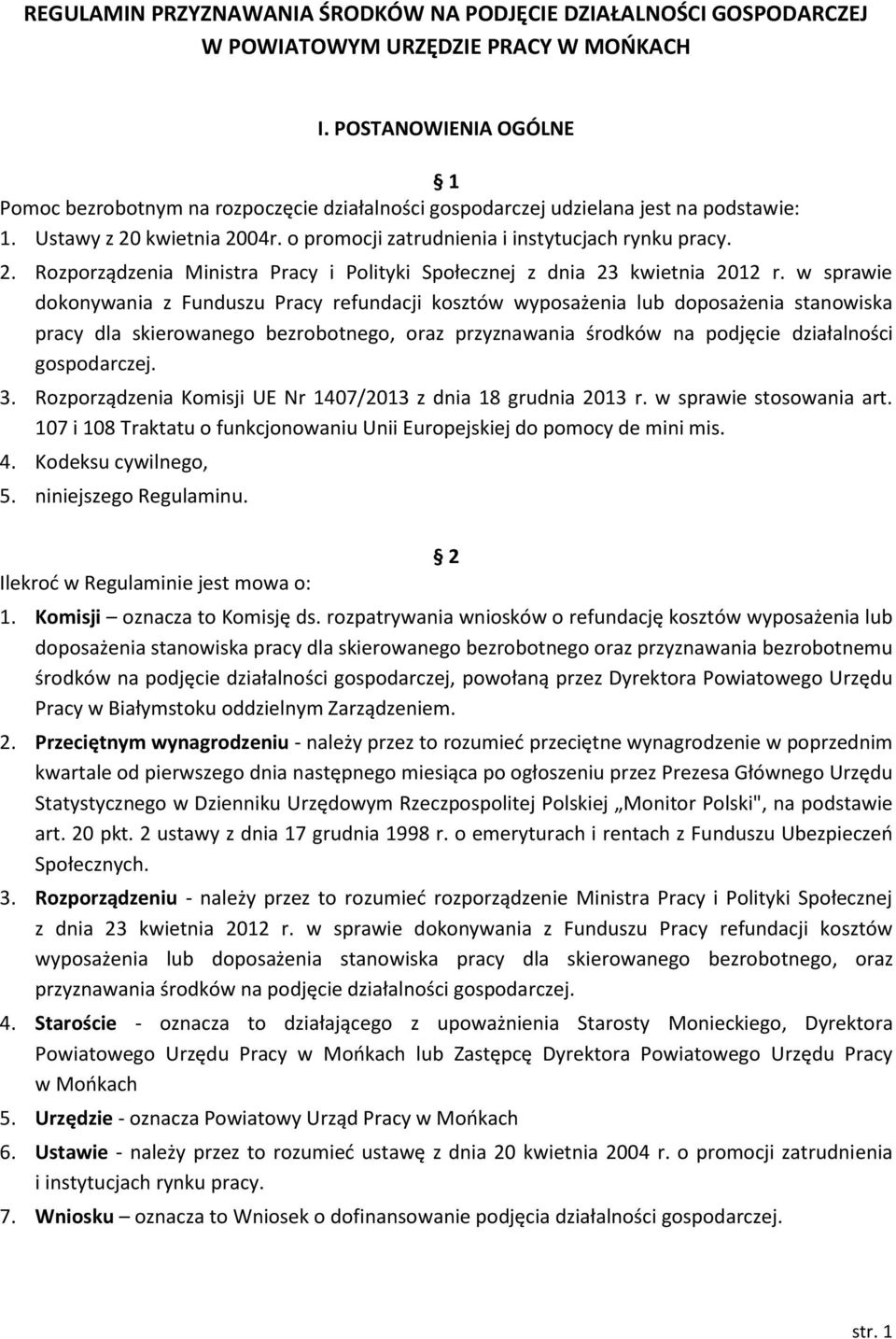 kwietnia 2004r. o promocji zatrudnienia i instytucjach rynku pracy. 2. Rozporządzenia Ministra Pracy i Polityki Społecznej z dnia 23 kwietnia 2012 r.