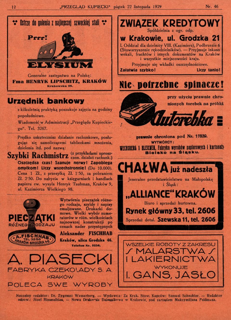 Prędko uskutecznisz działanie rachunkowe, posługując się samoliczącemi tabliczkami mnożenia, dzielenia itd. pod nazwą: Szybki Rachmistrz czon. działań rachunk.) Oszczędza czas! Szanuje nerwy!