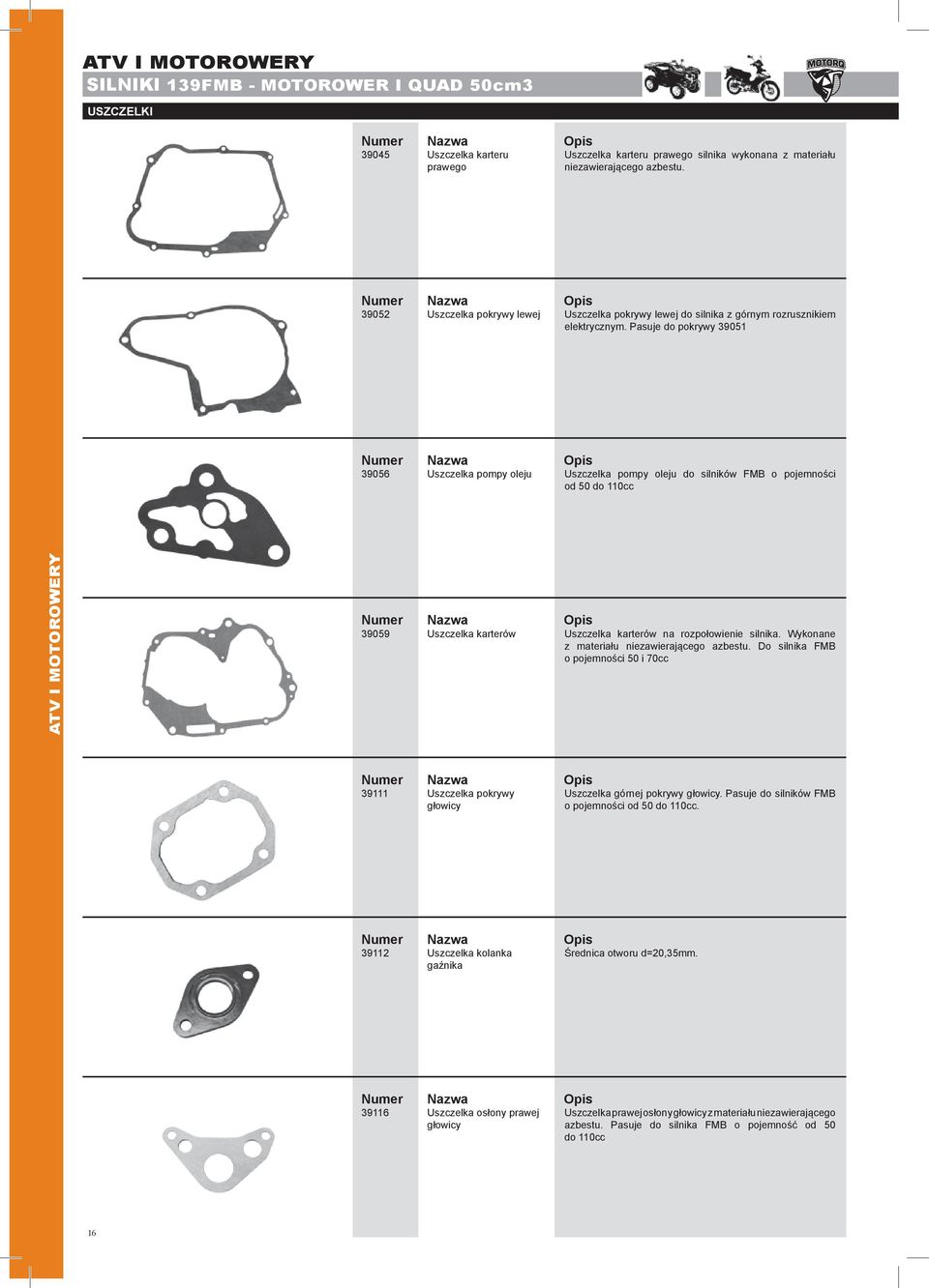 Pasuje do pokrywy 39051 39056 Uszczelka pompy oleju Uszczelka pompy oleju do silników FMB o pojemności od 50 do 110cc ATV I MOTOROWERY 39059 Uszczelka karterów Uszczelka karterów na rozpołowienie