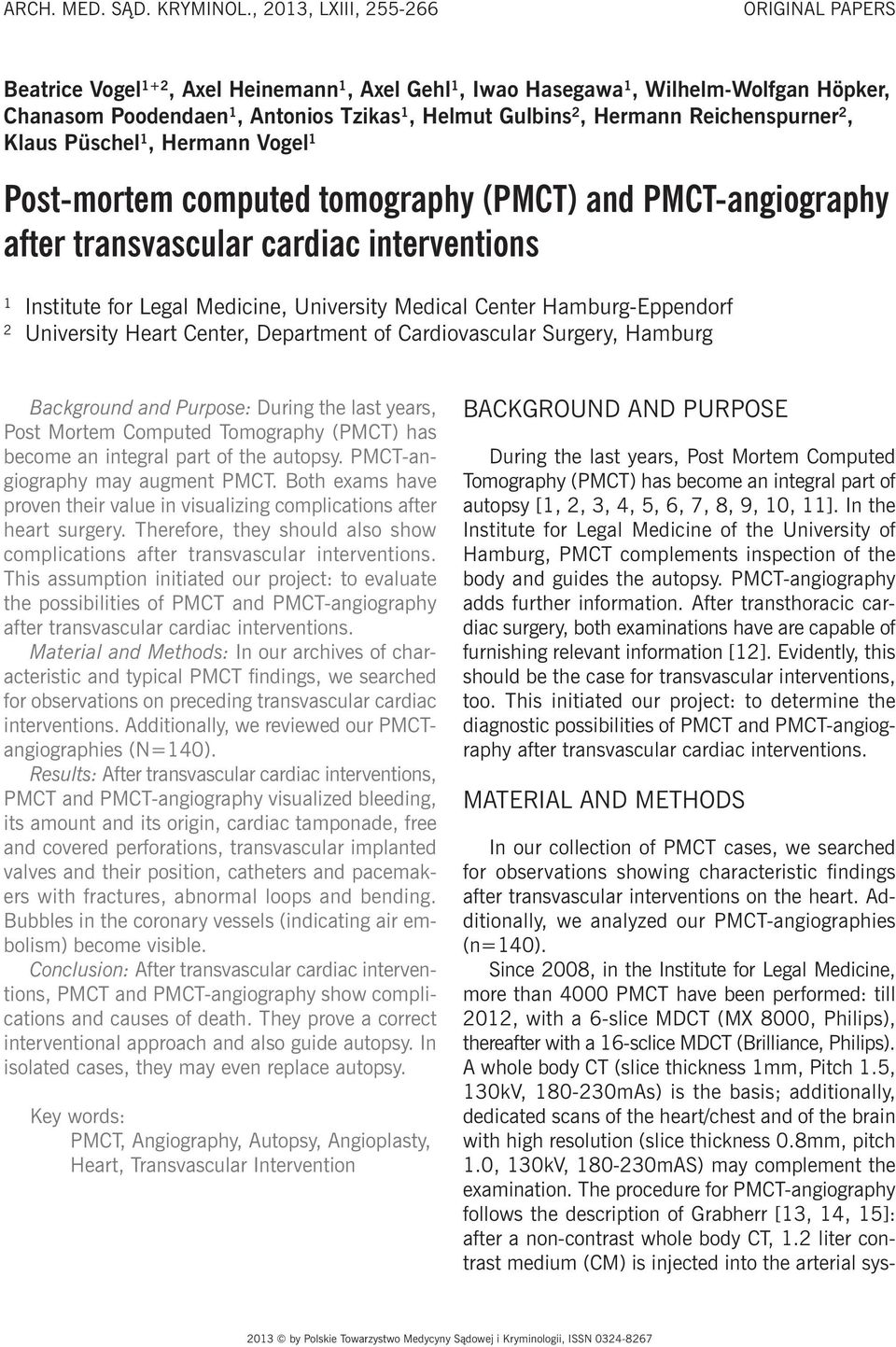 Reichenspurner 2, Klaus Püschel 1, Hermann Vogel 1 Post-mortem computed tomography (PMCT) and PMCT-angiography after transvascular cardiac interventions 1 Institute for Legal Medicine, University