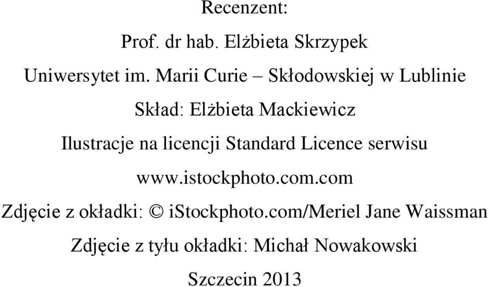 licencji Standard Licence serwisu www.istockphoto.com.
