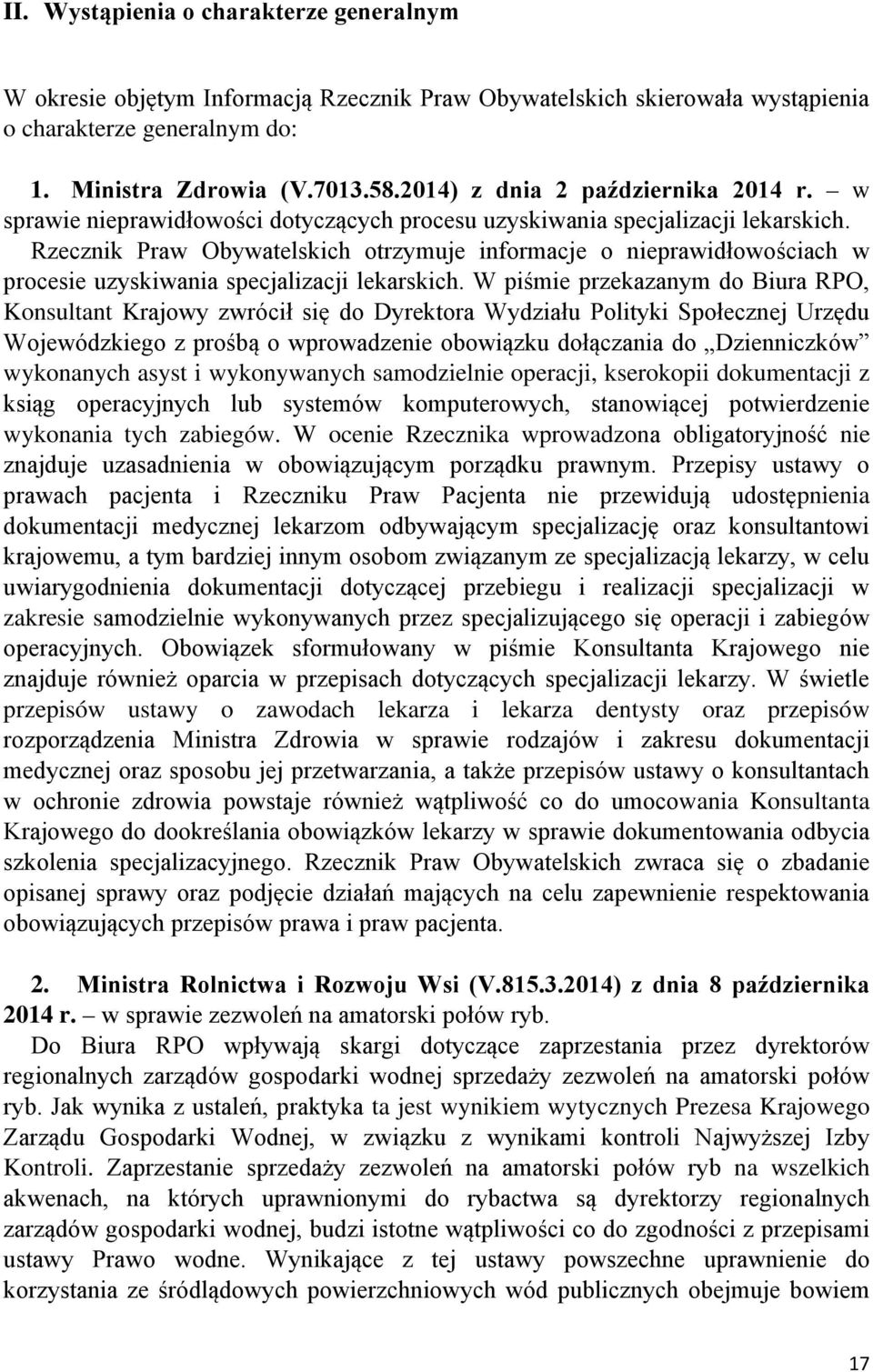 Rzecznik Praw Obywatelskich otrzymuje informacje o nieprawidłowościach w procesie uzyskiwania specjalizacji lekarskich.