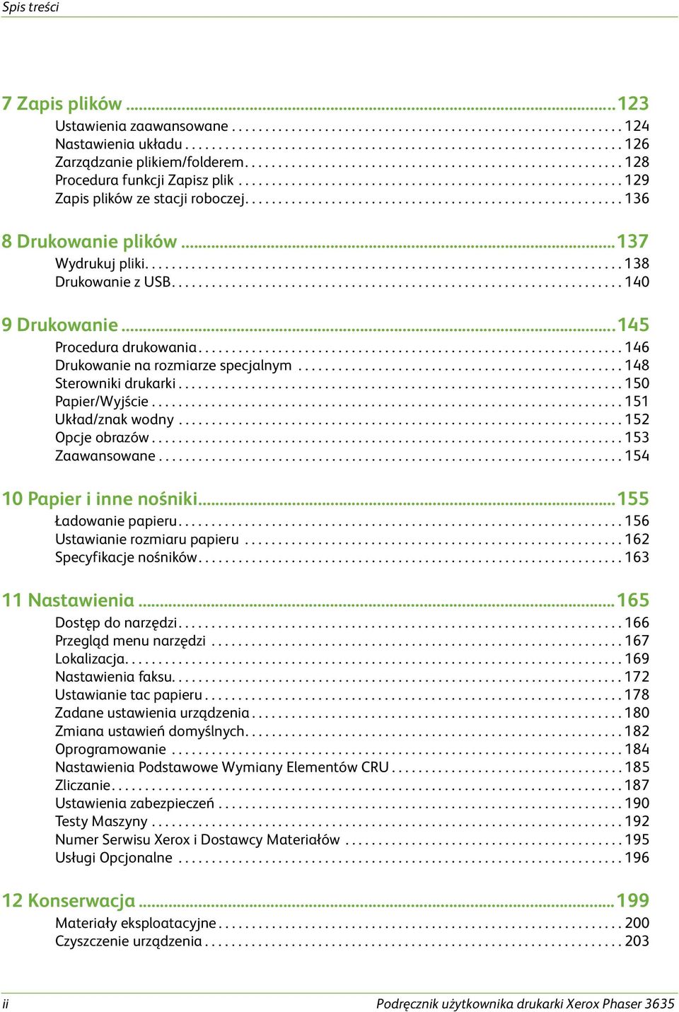 ........................................................ 136 8 Drukowanie plików...137 Wydrukuj pliki........................................................................ 138 Drukowanie z USB.