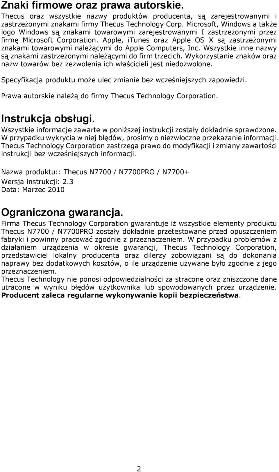 Apple, itunes oraz Apple OS X są zastrzeżonymi znakami towarowymi należącymi do Apple Computers, Inc. Wszystkie inne nazwy są znakami zastrzeżonymi należącymi do firm trzecich.