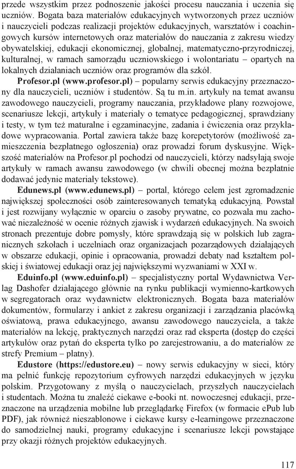 zakresu wiedzy obywatelskiej, edukacji ekonomicznej, globalnej, matematyczno-przyrodniczej, kulturalnej, w ramach samorz du uczniowskiego i wolontariatu opartych na lokalnych działaniach uczniów oraz