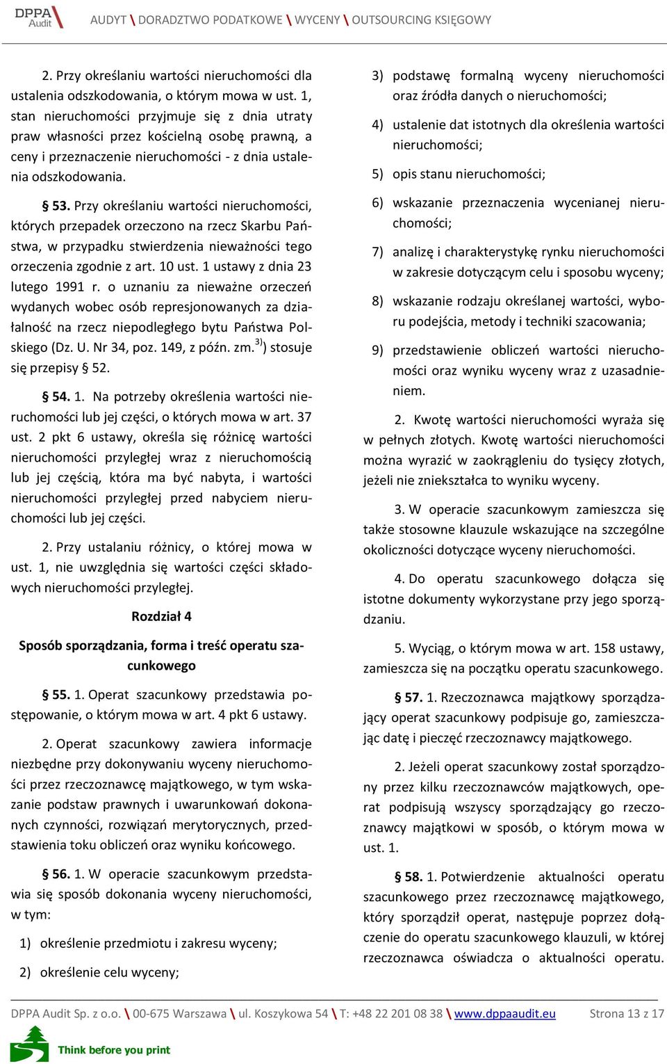 Przy określaniu wartości nieruchomości, których przepadek orzeczono na rzecz Skarbu Państwa, w przypadku stwierdzenia nieważności tego orzeczenia zgodnie z art. 10 ust.