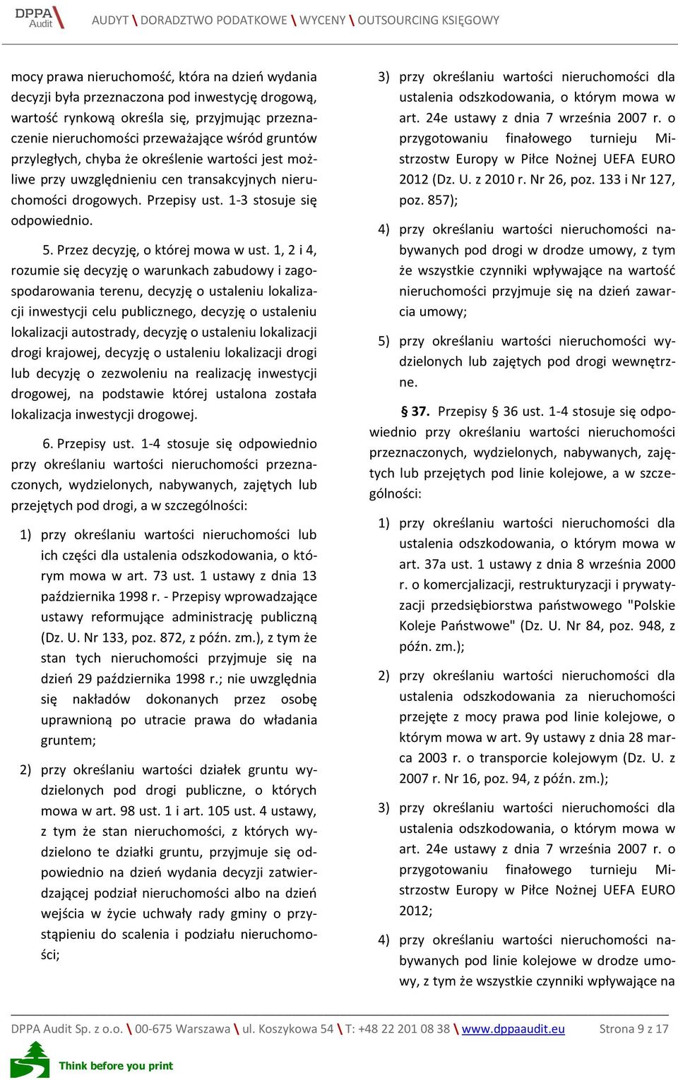 1, 2 i 4, rozumie się decyzję o warunkach zabudowy i zagospodarowania terenu, decyzję o ustaleniu lokalizacji inwestycji celu publicznego, decyzję o ustaleniu lokalizacji autostrady, decyzję o