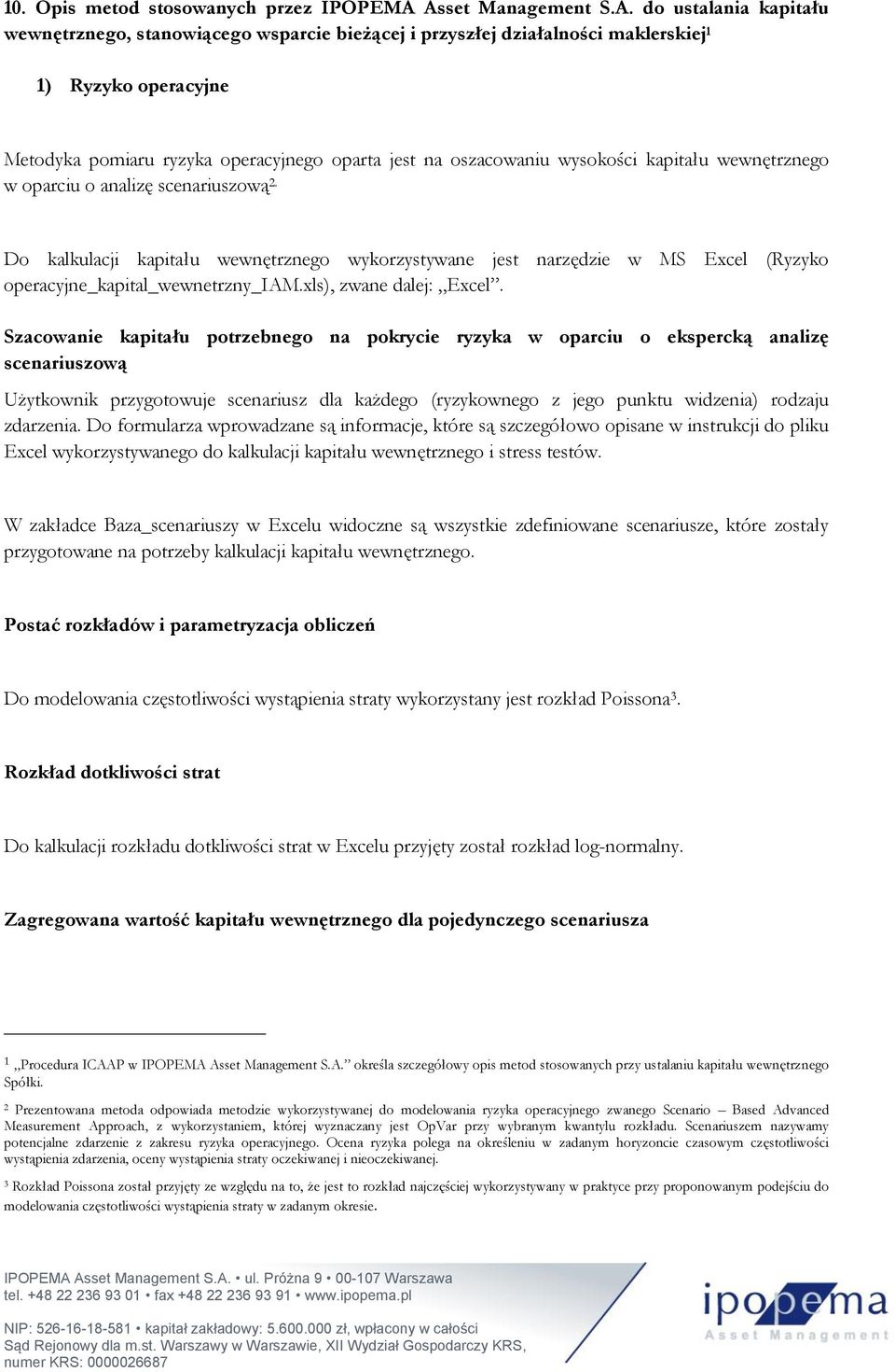 na oszacowaniu wysokości kapitału wewnętrznego w oparciu o analizę scenariuszową 2.