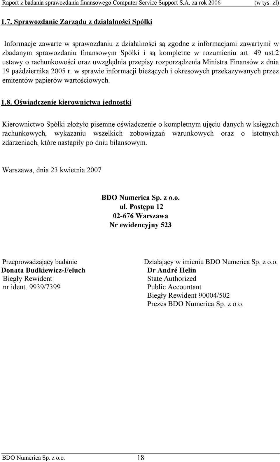 art. 49 ust.2 ustawy o rachunkowości oraz uwzględnia przepisy rozporządzenia Ministra Finansów z dnia 19 października 2005 r.