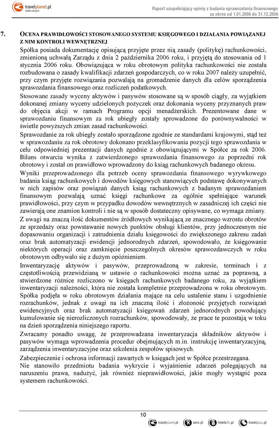 zmienioną uchwałą Zarządu z dnia 2 października 2006 roku, i przyjętą do stosowania od 1 stycznia 2006 roku.