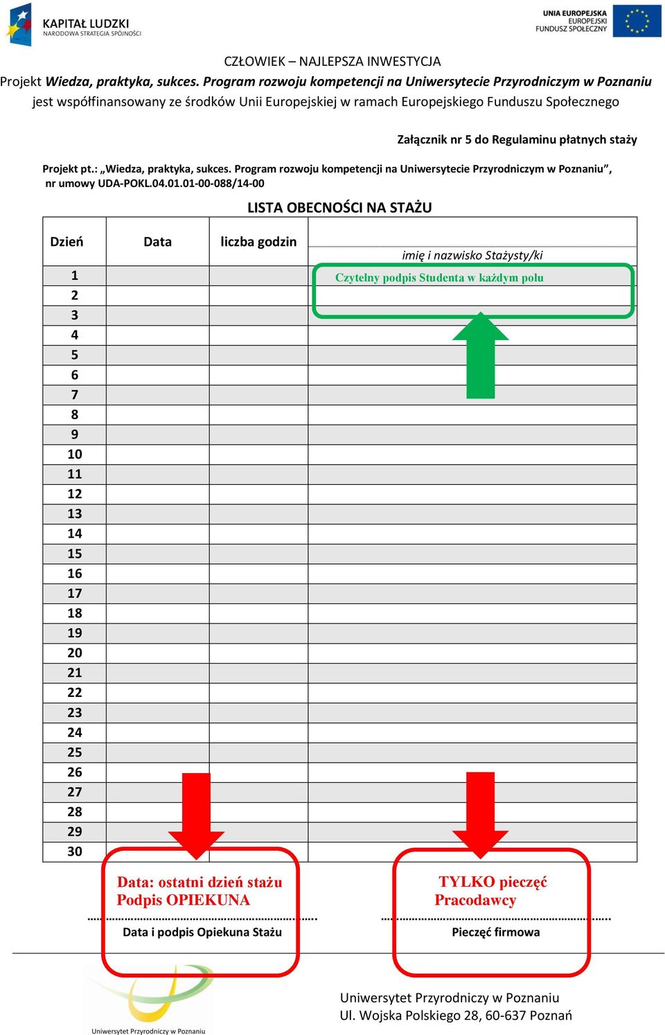 22 23 24 25 26 27 28 29 30 Czytelny podpis Studenta w każdym polu Data: ostatni dzień