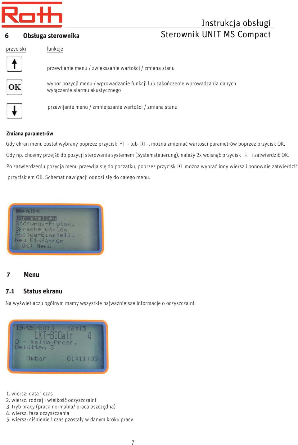 Gdy np. chcemy przejść do pozycji sterowania systemem (Systemsteuerung), należy 2x wcisnąć przycisk i zatwierdzić OK.