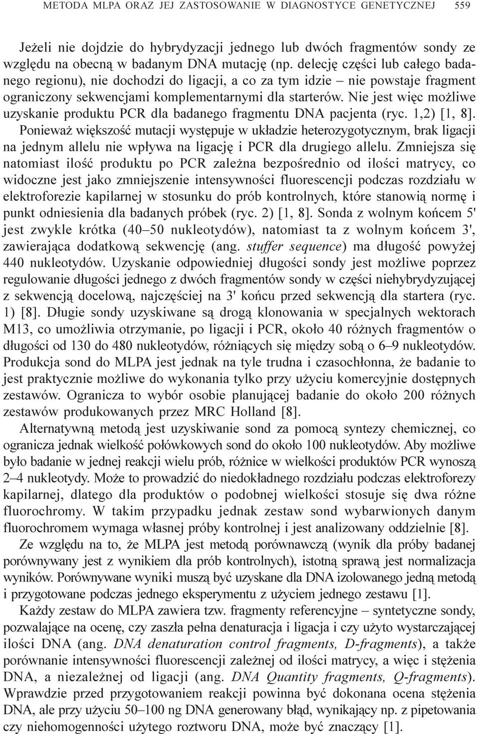 Nie jest wiêc mo liwe uzyskanie produktu PCR dla badanego fragmentu DNA pacjenta (ryc. 1,2) [1, 8].