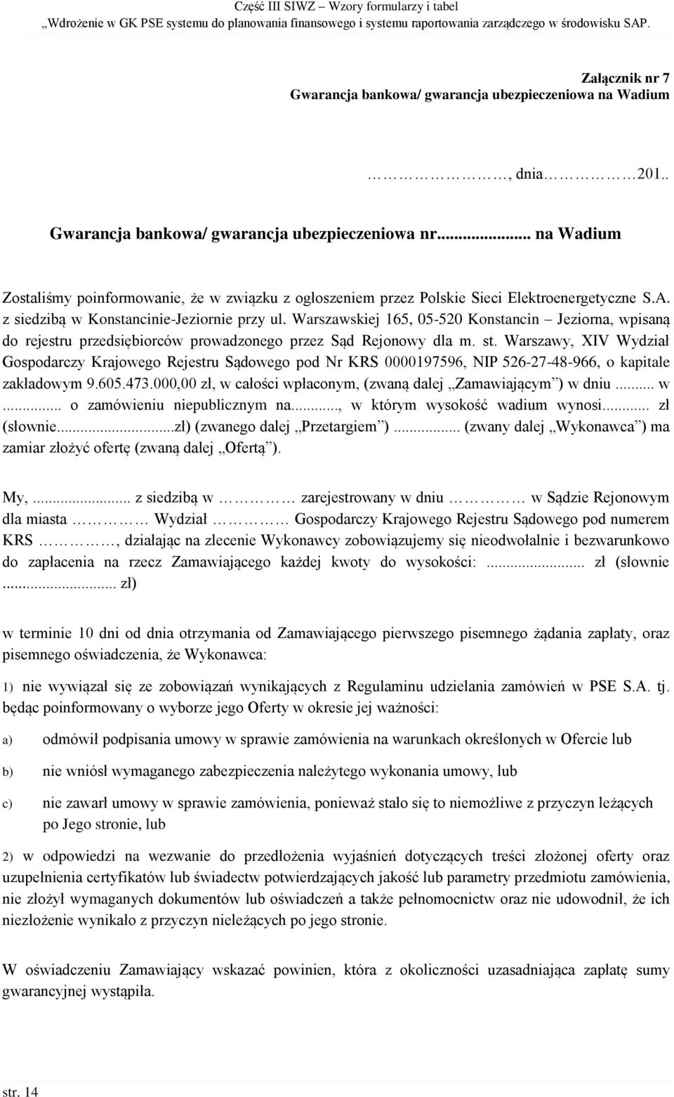 Warszawskiej 165, 05-520 Konstancin Jeziorna, wpisaną do rejestru przedsiębiorców prowadzonego przez Sąd Rejonowy dla m. st.