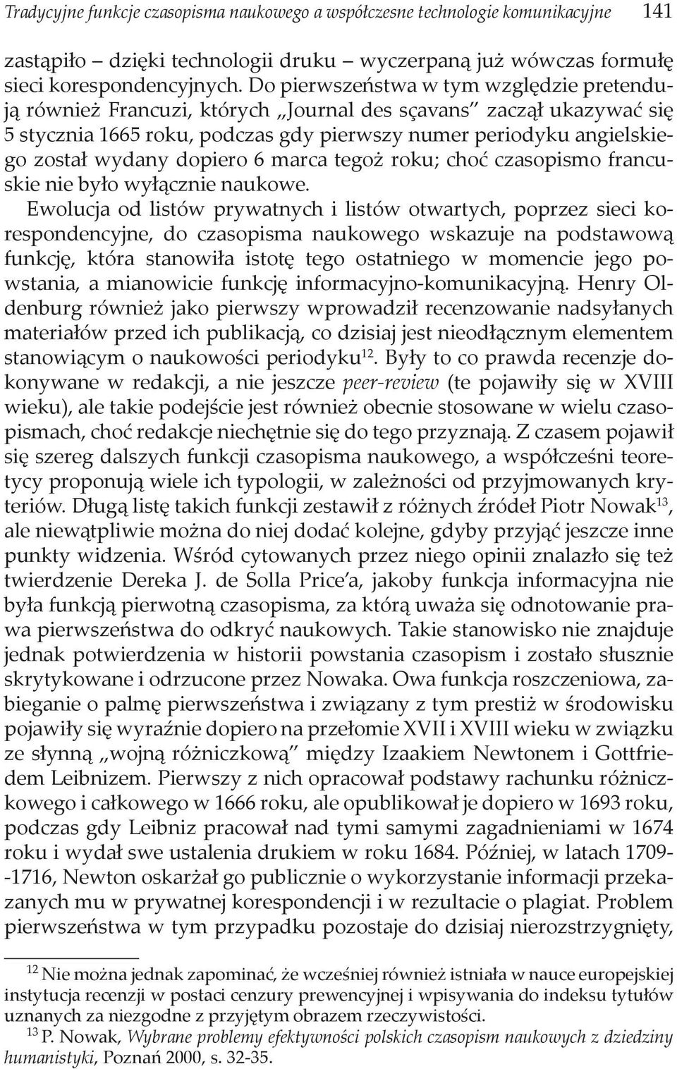 dopiero 6 marca tegoż roku; choć czasopismo francuskie nie było wyłącznie naukowe.