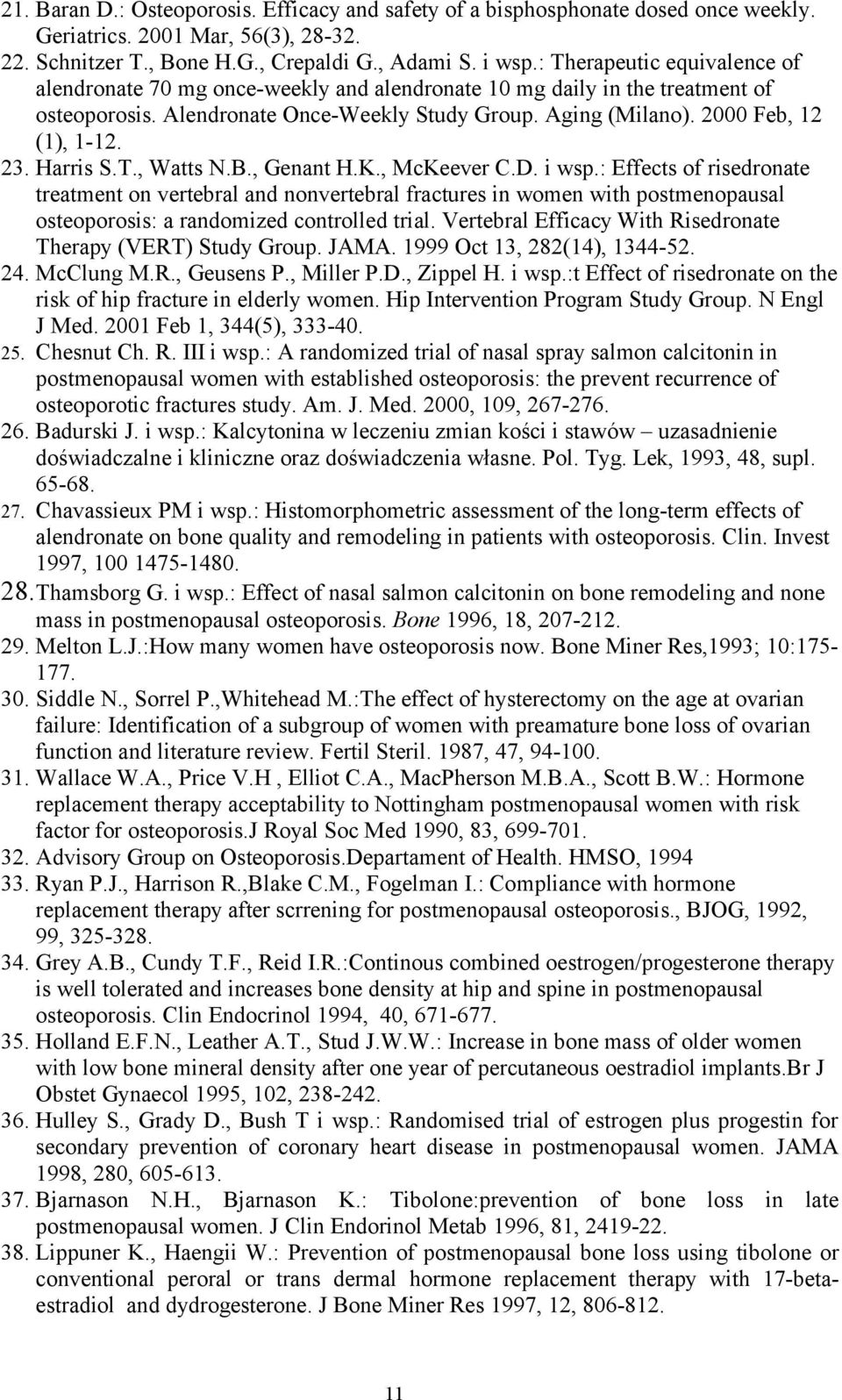 23. Harris S.T., Watts N.B., Genant H.K., McKeever C.D. i wsp.