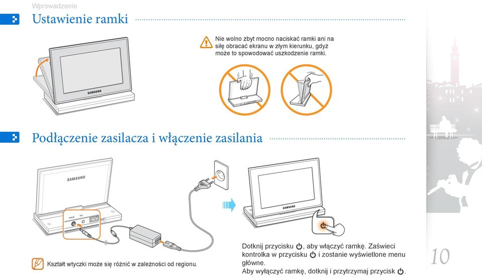 Podłączenie zasilacza i włączenie zasilania Kształt wtyczki może się różnić w zależności od regionu.