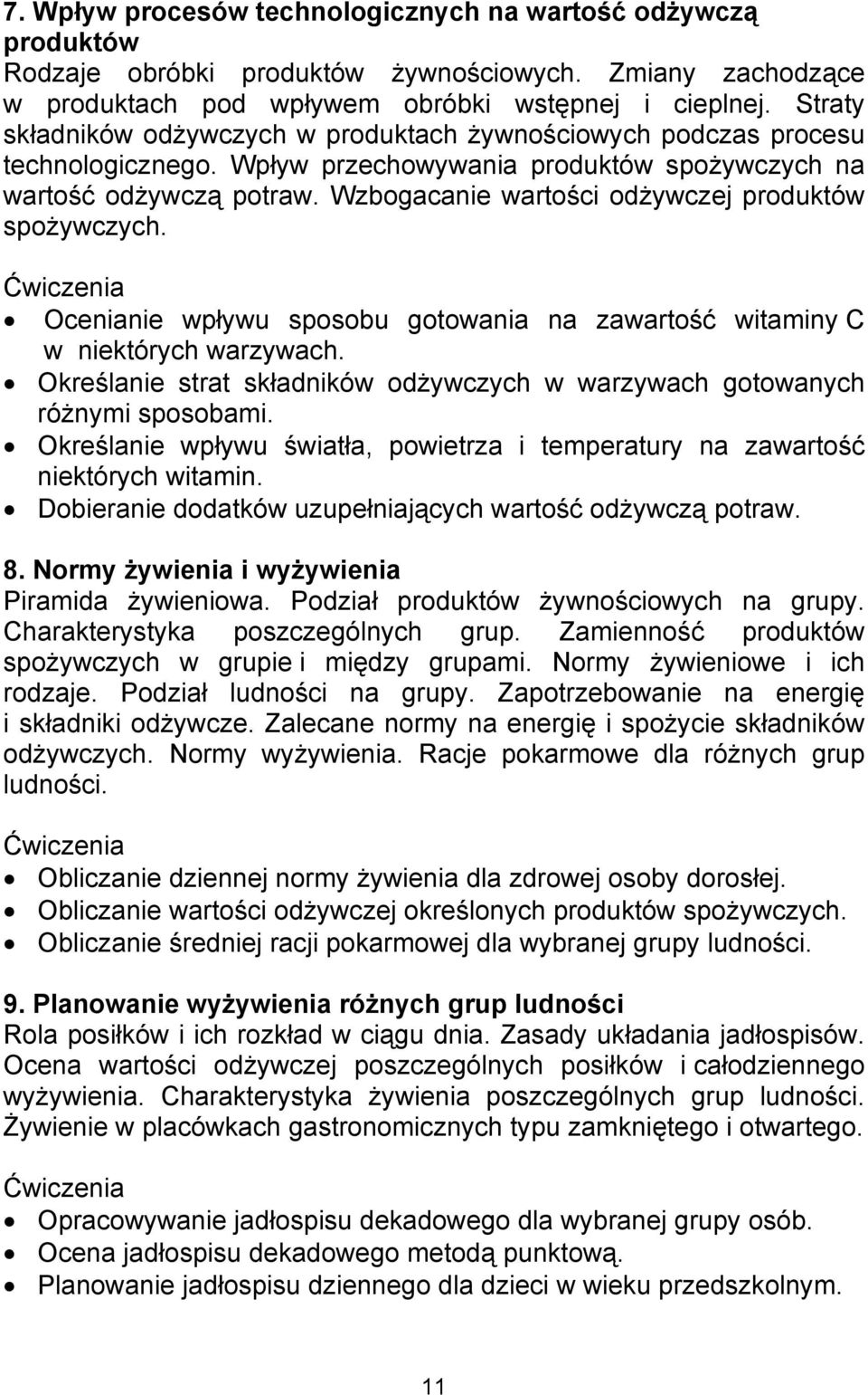 Wzbogacanie wartości odżywczej produktów spożywczych. Ocenianie wpływu sposobu gotowania na zawartość witaminy C w niektórych warzywach.