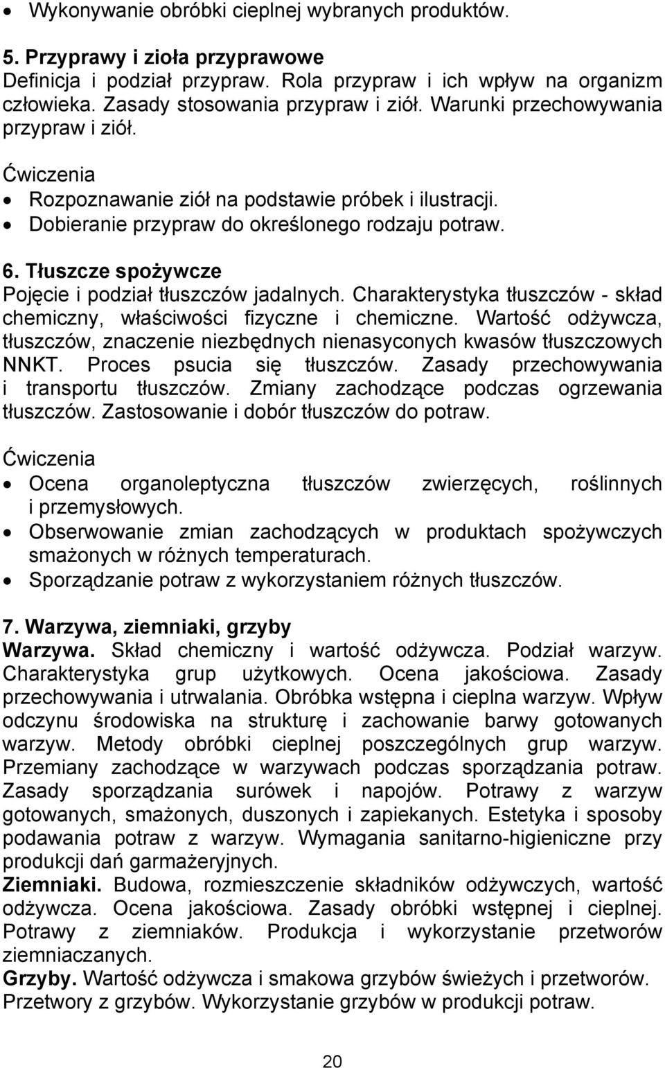 Tłuszcze spożywcze Pojęcie i podział tłuszczów jadalnych. Charakterystyka tłuszczów - skład chemiczny, właściwości fizyczne i chemiczne.