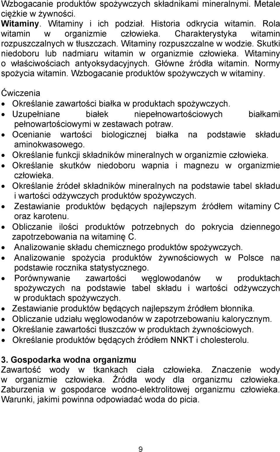 Główne źródła witamin. Normy spożycia witamin. Wzbogacanie produktów spożywczych w witaminy. Określanie zawartości białka w produktach spożywczych.