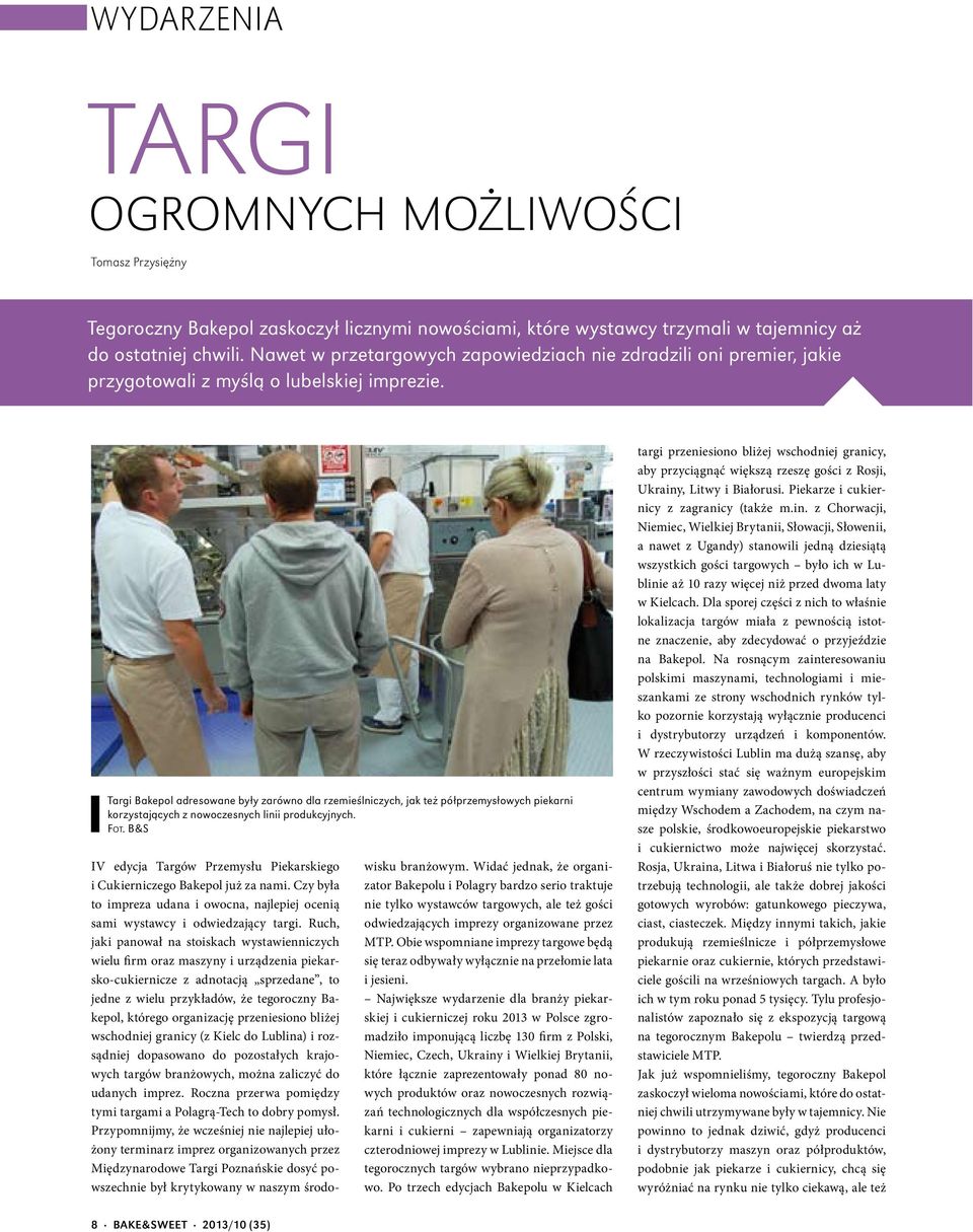 Targi Bakepol adresowane były zarówno dla rzemieślniczych, jak też półprzemysłowych piekarni korzystających z nowoczesnych linii produkcyjnych. Fo t.