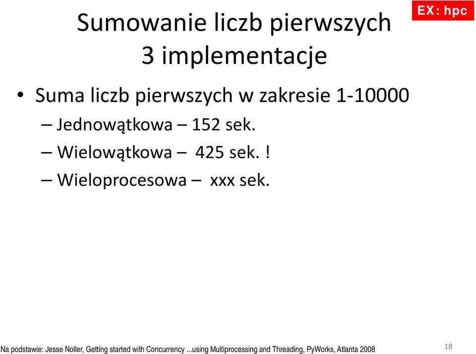 Wielowątkowa 425 sek.! Wieloprocesowa xxx sek.