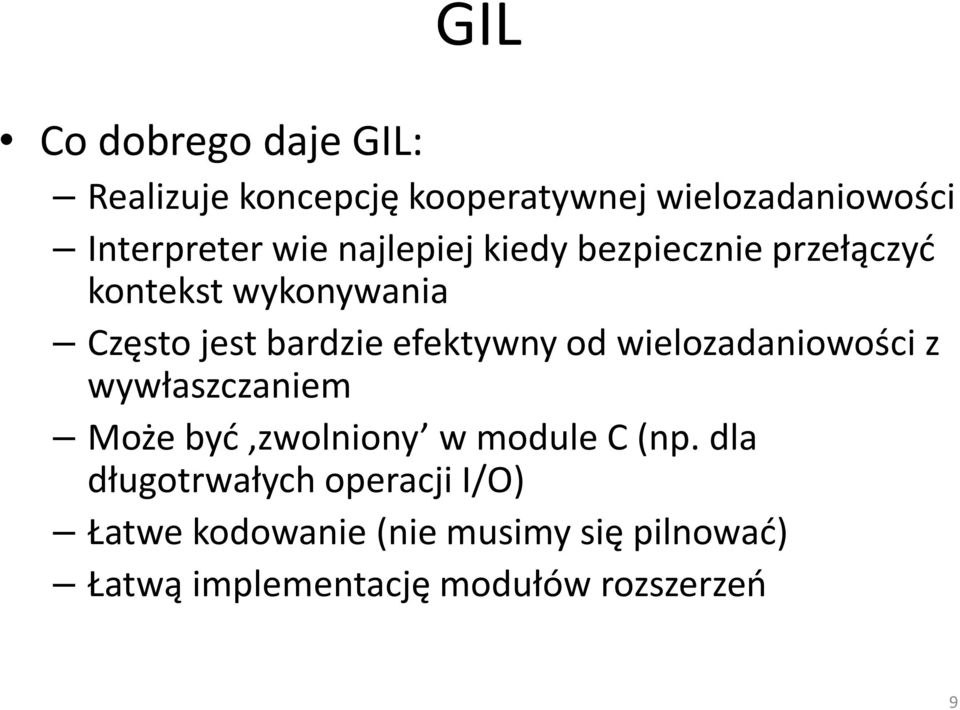 wielozadaniowości z wywłaszczaniem Może być zwolniony w module C (np.
