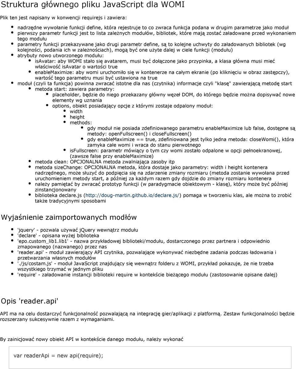 parametr define, są to kolejne uchwyty do załadowanych bibliotek (wg kolejności, podania ich w zależnościach), mogą być one użyte dalej w ciele funkcji (modułu) atrybuty nowo utworzonego modułu: