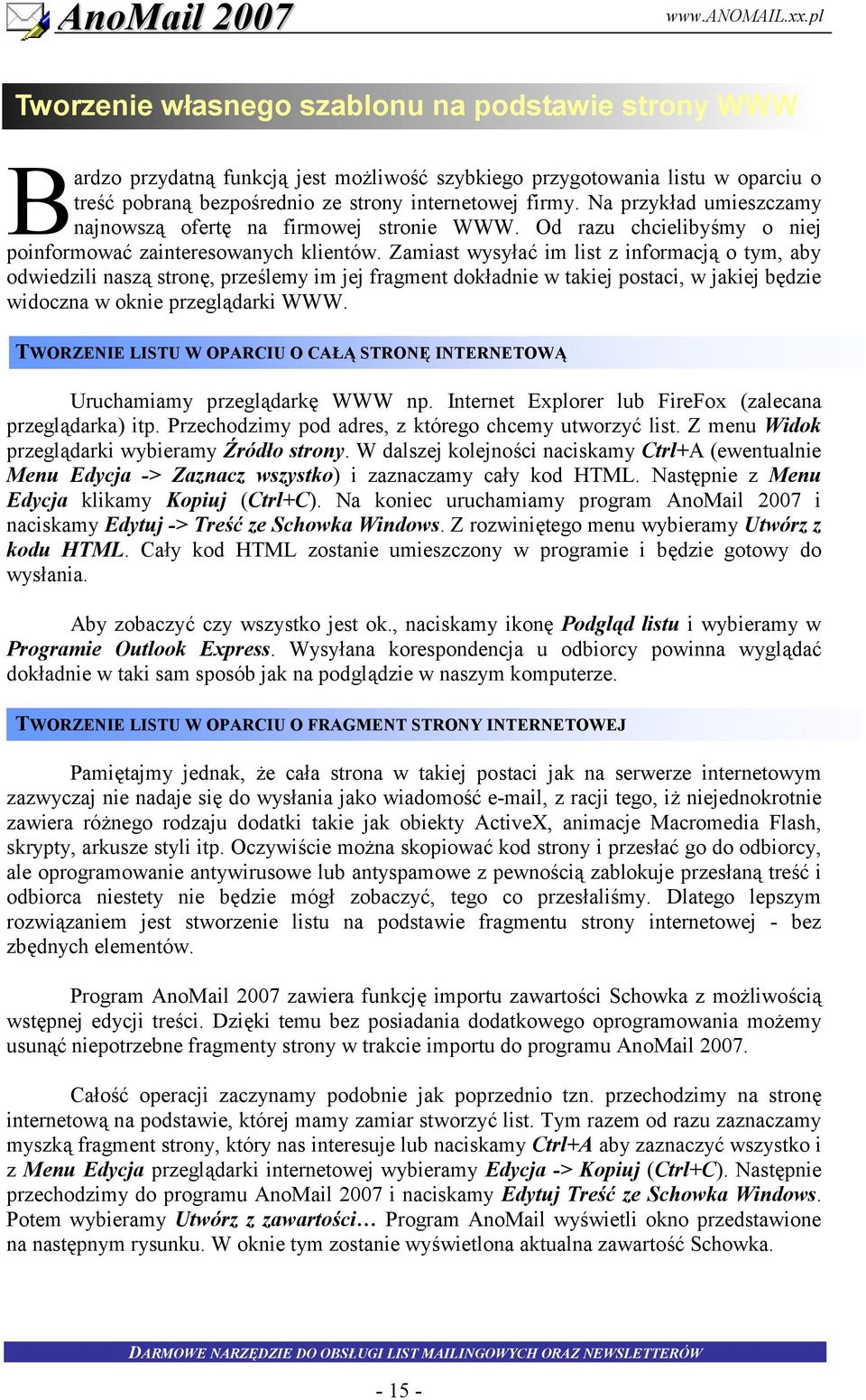 stron, prze(lemy im jej fragment dokadnie w takiej postaci, w jakiej bdzie widoczna w oknie przegl!darki WWW. TWORZENIE LISTU W OPARCIU O CA.) STRON6 INTERNETOW) Uruchamiamy przegl!dark WWW np.