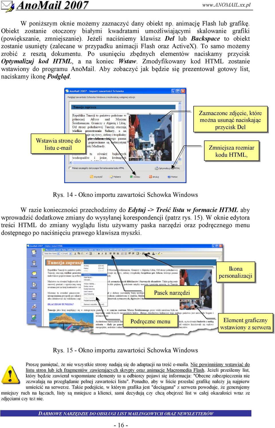 Po usuniciu zbdnych elementów naciskamy przycisk Optymalizuj kod HTML, a na koniec Wstaw. Zmodyfikowany kod HTML zostanie wstawiony do programu AnoMail.