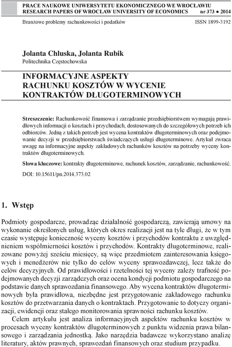 informacji o kosztach i przychodach, dostosowanych do szczegółowych potrzeb ich odbiorców.