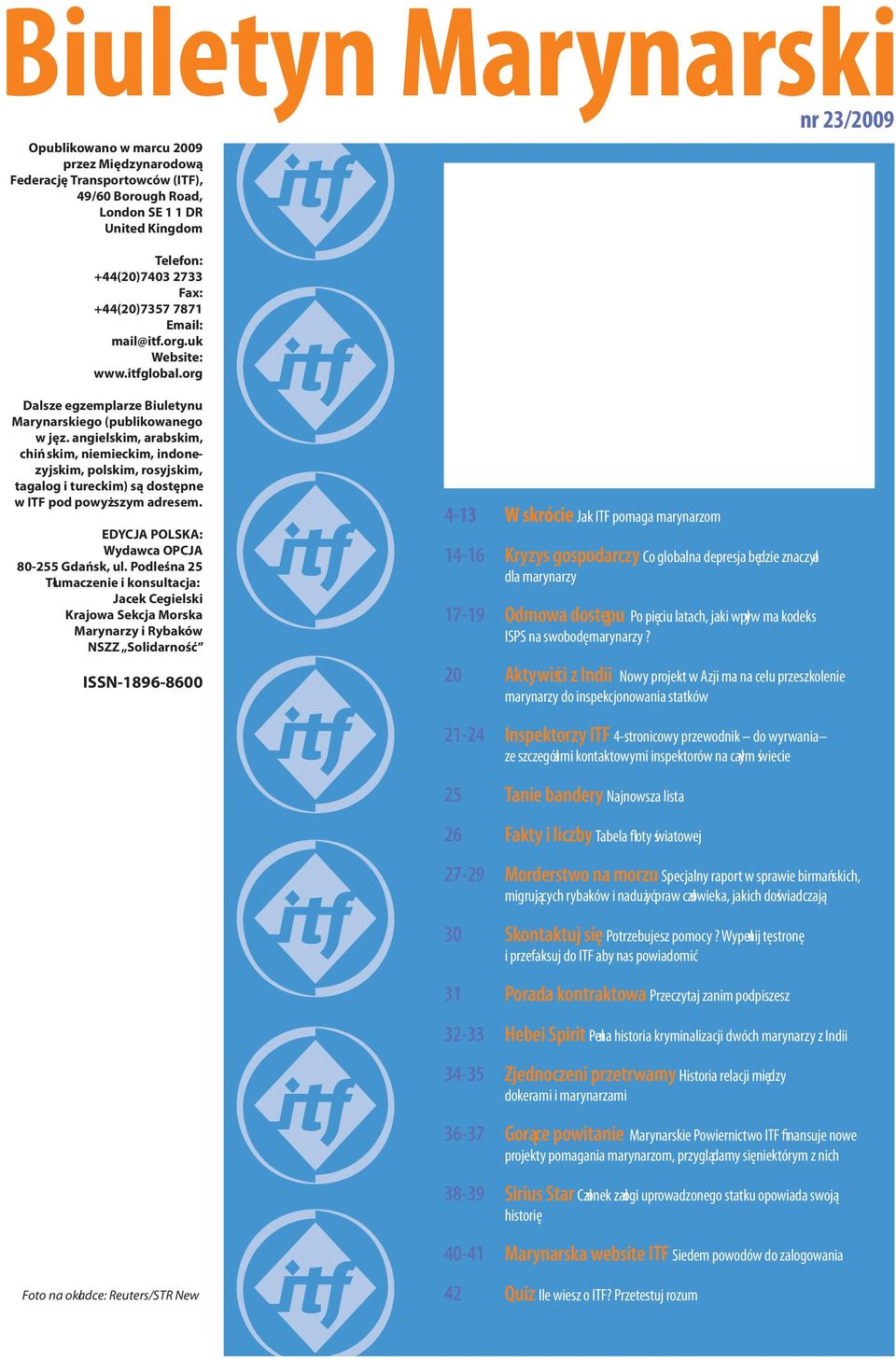 angielskim, arabskim, chińskim, niemieckim, indone zyjskim, polskim, rosyjskim, tagalog i tureckim) są dostępne w ITF pod powyższym adresem.