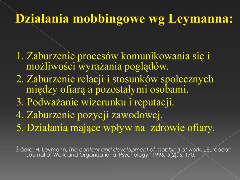 Podważanie wizerunku i reputacji. 4. Zaburzenie pozycji zawodowej. 5.