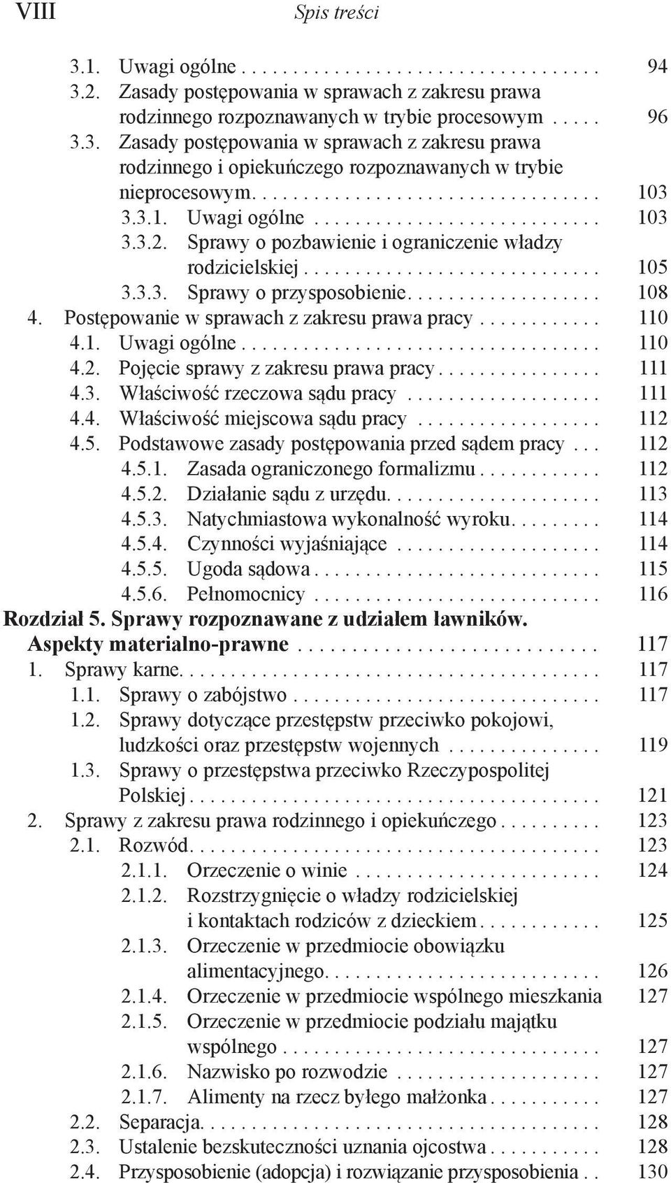 ... 110 4.1. Uwagi ogólne.... 110 4.2. Pojęcie sprawy z zakresu prawa pracy.... 111 4.3. Właściwość rzeczowa sądu pracy... 111 4.4. Właściwość miejscowa sądu pracy... 112 4.5.