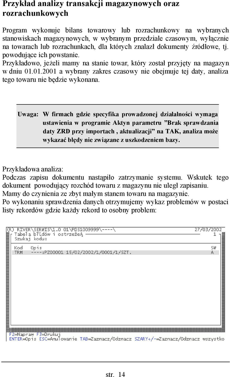 01.2001 a wybrany zakres czasowy nie obejmuje tej daty, analiza tego towaru nie będzie wykonana.