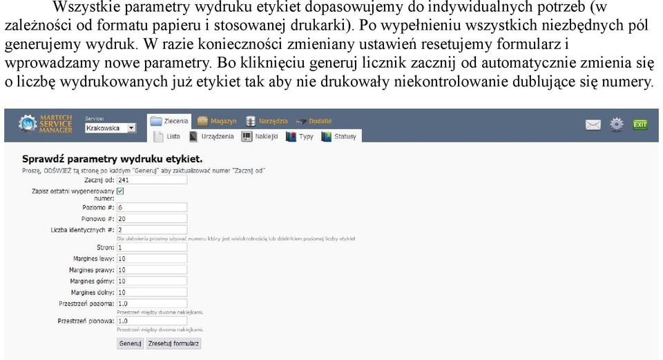 W razie konieczności zmieniany ustawień resetujemy formularz i wprowadzamy nowe parametry.