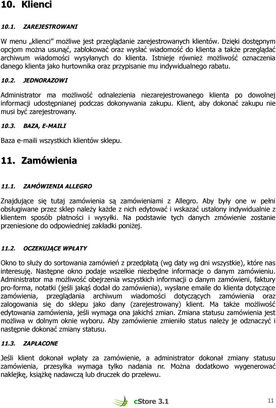 Istnieje również możliwość oznaczenia danego klienta jako hurtownika oraz przypisanie mu indywidualnego rabatu. 10.2.