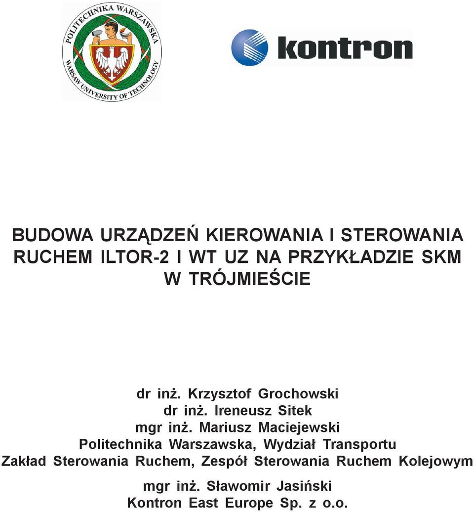 Mariusz Maciejewski Politechnika Warszawska, Wydzia³ Transportu Zak³ad Sterowania