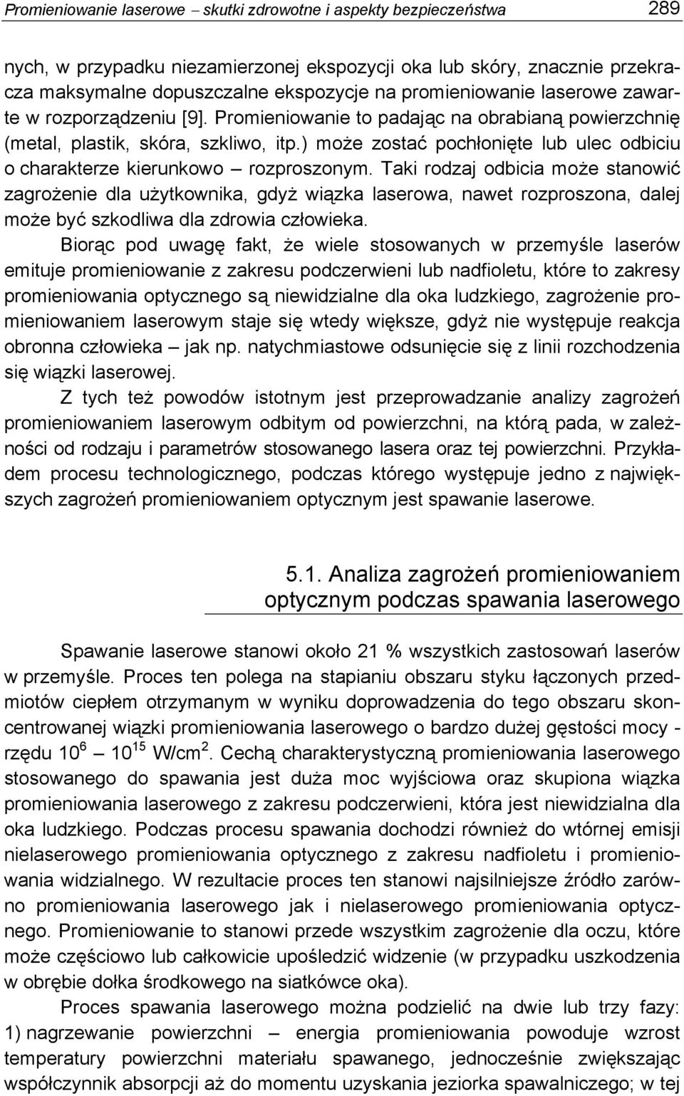 ) może zostać pochłonięte lub ulec odbiciu o charakterze kierunkowo rozproszonym.