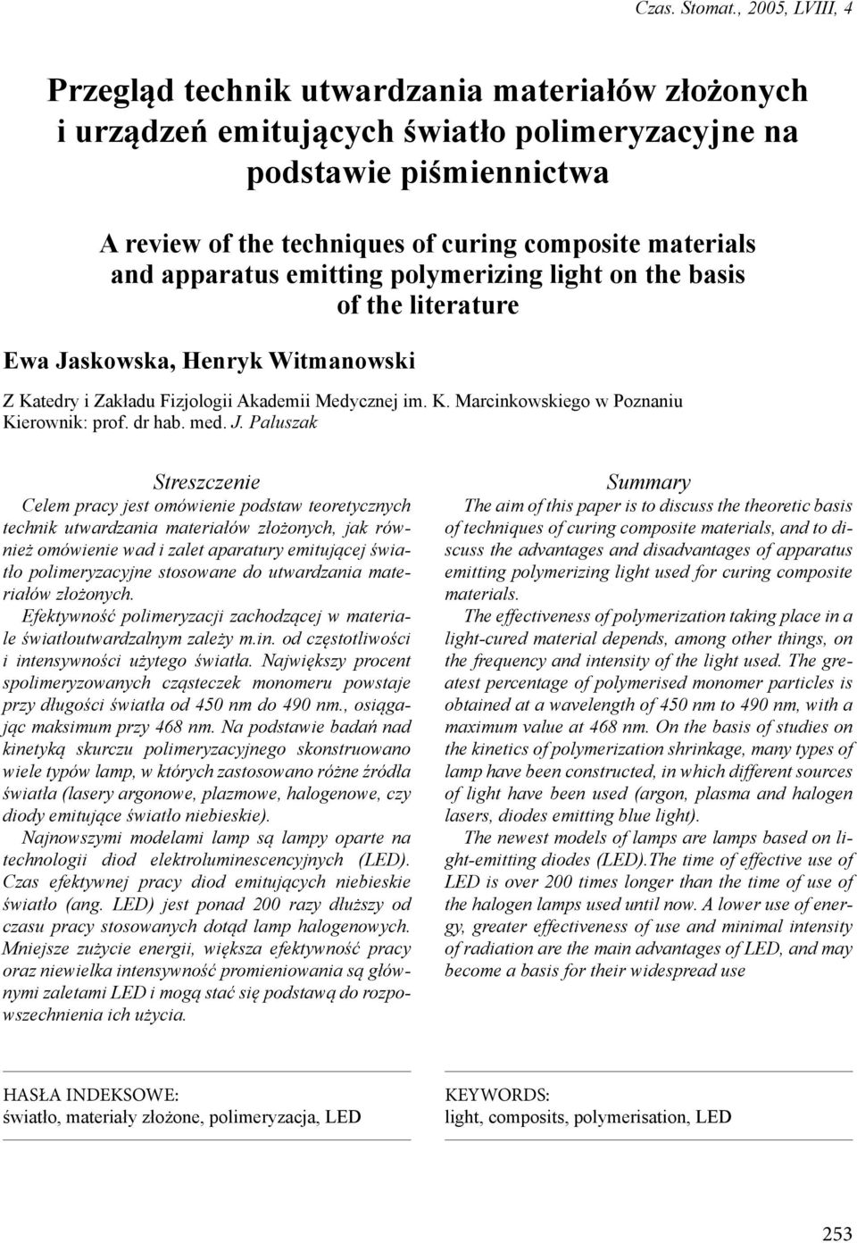 and apparatus emitting polymerizing light on the basis of the literature Ewa Jaskowska, Henryk Witmanowski Z Katedry i Zakładu Fizjologii Akademii Medycznej im. K. Marcinkowskiego w Poznaniu Kierownik: prof.