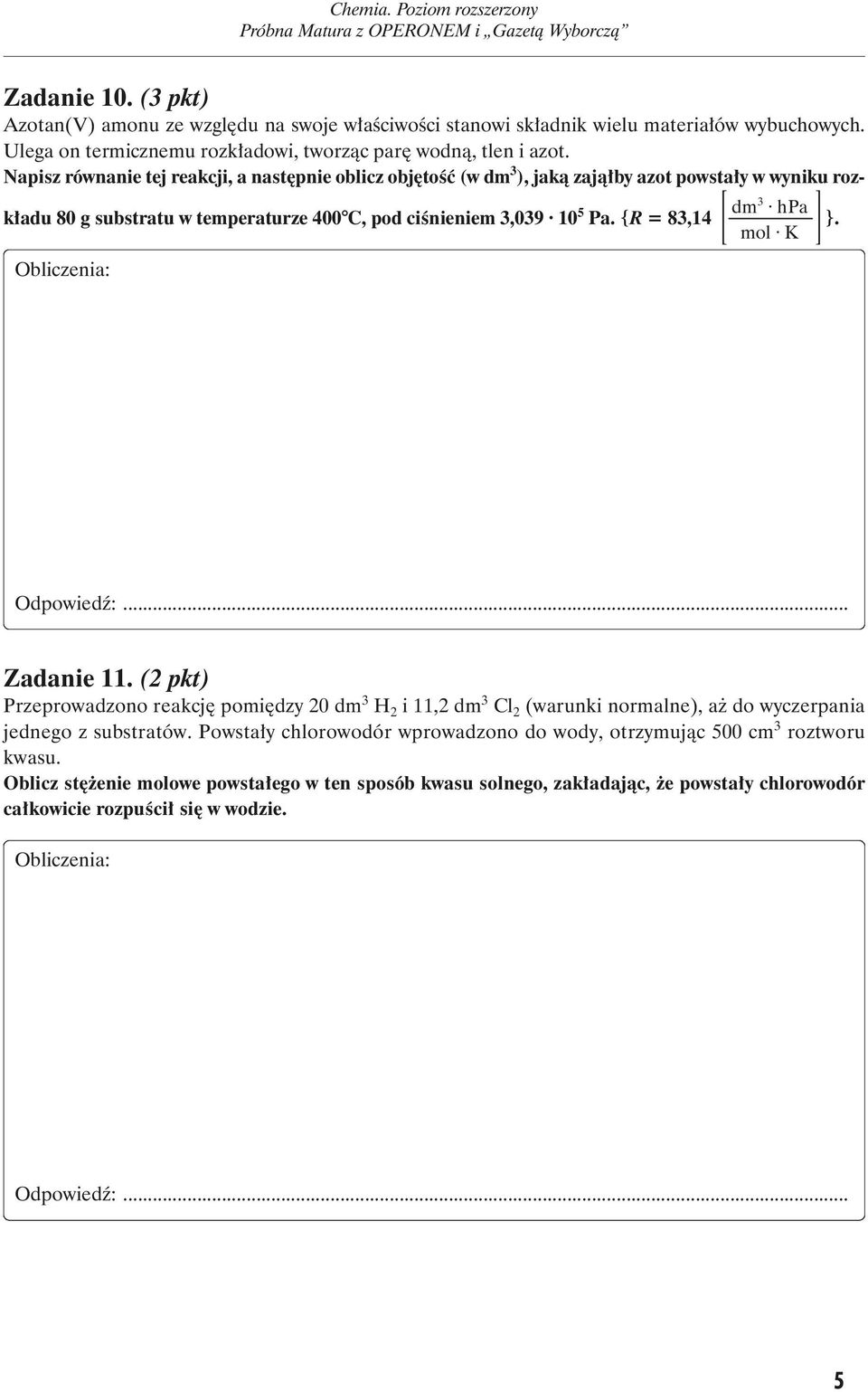 {R = 83,14 dm 3 hpa mol K }. Obliczenia: Odpowiedź:... Zadanie 11.