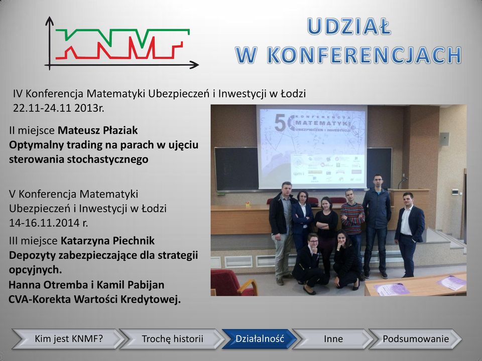 Konferencja Matematyki Ubezpieczeń i Inwestycji w Łodzi 14-16.11.2014 r.