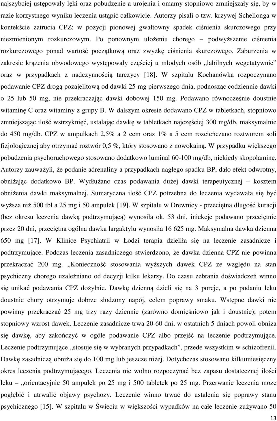 Po ponownym ułożeniu chorego podwyższenie ciśnienia rozkurczowego ponad wartość początkową oraz zwyżkę ciśnienia skurczowego.