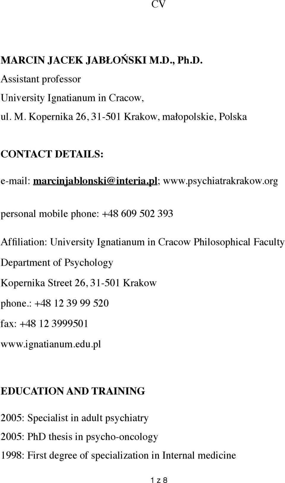 org personal mobile phone: +48 609 502 393 Affiliation: University Ignatianum in Cracow Philosophical Faculty Department of Psychology Kopernika Street