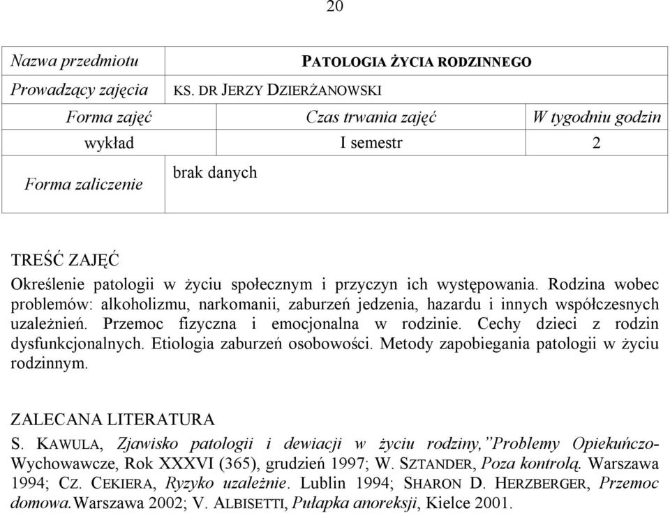 Cechy dzieci z rodzin dysfunkcjonalnych. Etiologia zaburzeń osobowości. Metody zapobiegania patologii w życiu rodzinnym. S.