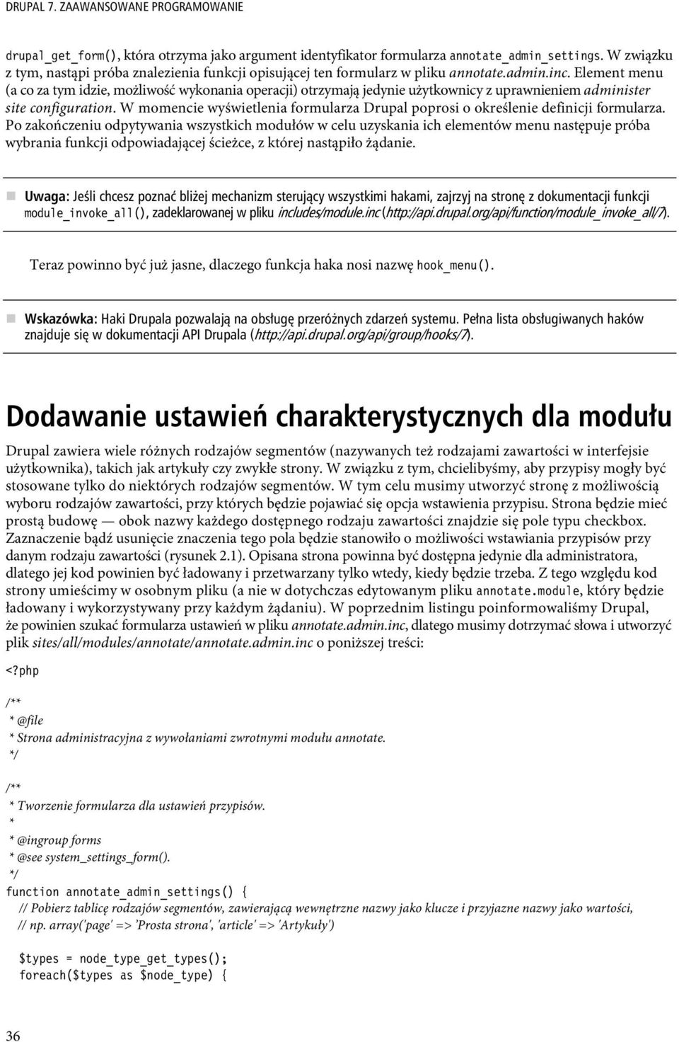 Element menu (a co za tym idzie, możliwość wykonania operacji) otrzymają jedynie użytkownicy z uprawnieniem administer site configuration.