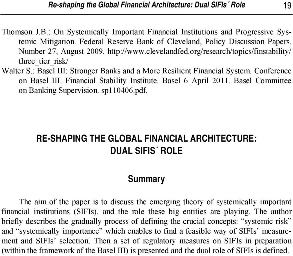 : Basel III: Stronger Banks and a More Resilient Financial System. Conference on Basel III. Financial Stability Institute. Basel 6 April 2011. Basel Committee on Banking Supervision. sp110406.pdf.