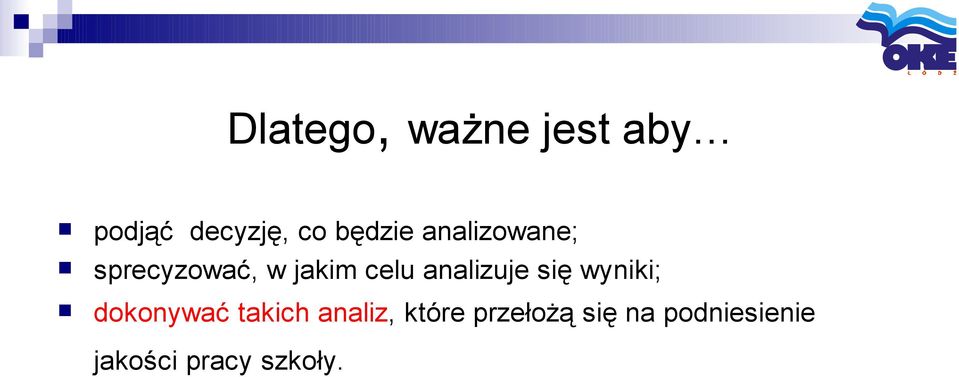 analizuje się wyniki; dokonywać takich analiz,