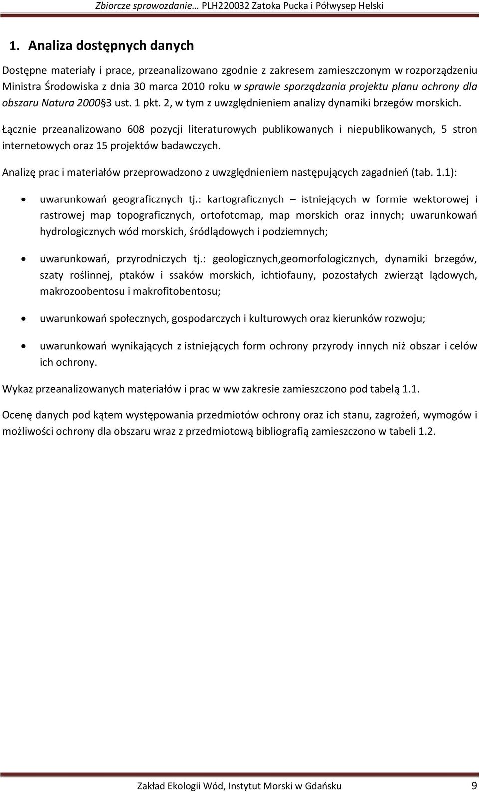 planu ochrony dla obszaru Natura 2000 3 ust. 1 pkt. 2, w tym z uwzględnieniem analizy dynamiki brzegów morskich.